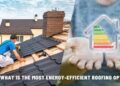 Energy Efficient Roofing Options