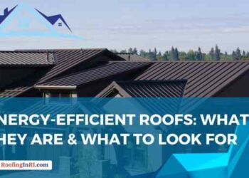 5 Powerful Insights On Energy Efficient Roofs And What To Know And Look ...