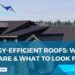 5 Powerful Insights On Energy Efficient Roofs And What To Know And Look ...